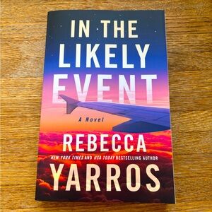 In the Likely Event by Rebecca Yarros NEW